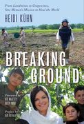 Breaking Ground: From Landmines to Grapevines, One Woman's Mission to Heal the World (en Inglés)