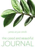 Good and Beautiful Journal (en Inglés)