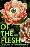 Of the Flesh: A Spine-Chilling new Collection of Short Horror Stories From Bestselling Authors Including Bridget Collins and Emilia Hart (en Inglés)