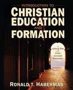 Introduction to Christian Education and Formation: A Lifelong Plan for Christ-Centered Restoration (en Inglés)