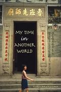 My Time in Another World: Experiences as a Foreign Correspondent in China