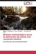 Modelo Metodologico Para La Definicion de Areas Con Vocacion Minera