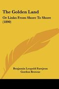 the golden land: or links from shore to shore (1890)