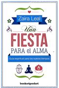 Una Fiesta Para el Alma - Zaira Leal - Books4Pocket