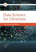 Data Science for Librarians (Library and Information Science Text) (en Inglés)