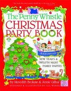 Penny Whistle Christmas Party Book: Including Hanukkah, new Year'S, and Twelfth Night Family Parties (en Inglés)