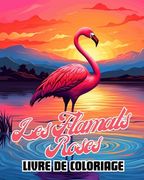 Livre de Coloriage sur Les Flamants Roses: 30 Belles Illustrations de Flamants Roses pour Adultes (en Francés)