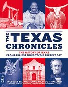 The Texas Chronicles: The History of Texas From Earliest Times to the Present day (en Inglés)