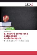 El teatro como una estrategia metodologica (in Spanish)