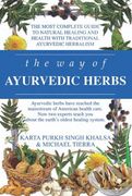 the way of ayurvedic herbs,the most complete guide to natural healing and health with traditional ayurvedic herbalism (en Inglés)