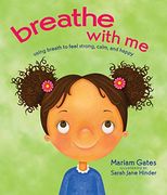 Breathe With me: Using Breath to Feel Strong, Calm, and Happy (en Inglés)