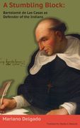 A Stumbling Block: Bartolome de Las Casas as Defender of the Indians (en Inglés)