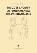 JACQUES LACAN Y LO FUNDAMENTAL DEL PSICOANÁLISIS