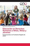 Educación en Derechos Humanos a Niños, Niñas y Jóvenes (in Spanish)