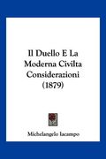 Il Duello E La Moderna Civilta Considerazioni (1879) (en Italiano)