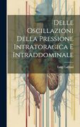 Delle Oscillazioni Della Pressione Intratoracica e Intraddominale (en Italiano)