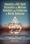 Impacts of Oil Spill Disasters on Marine Habitats and Fisheries in North America (en Inglés)