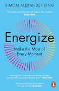 Energize: Make the Most of Every Moment (en Inglés)