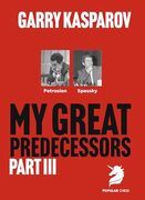 My Great Predecessors 3: Petrosian & Spassky (en Inglés)