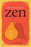 The Little Book of Zen: Sayings, Parables, Meditations & Haiku (en Inglés)