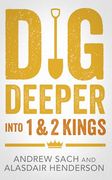 Dig Deeper Into 1 & 2 Kings (en Inglés)