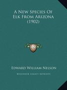 a new species of elk from arizona (1902) (en Inglés)