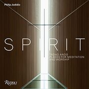 Tadao Ando: Spirit: Places for Meditation and Worship (en Inglés)
