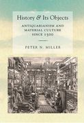 History and its Objects: Antiquarianism and Material Culture Since 1500 (en Inglés)
