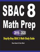 SBAC 8 Math Prep 2019 - 2020: Step-By-Step SBAC 8 Math Study Guide (en Inglés)