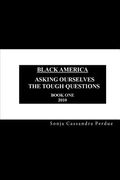 Black America: Asking Ourselves the Tough Questions - 2010. (en Inglés)
