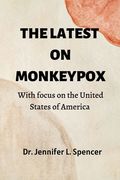 The Latest on Monkeypox: With focus on the United States of America (en Inglés)