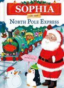 Sophia on the North Pole Express (en Inglés)