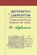 Mathematics and Computation: A Theory Revolutionizing Technology and Science (en Inglés)