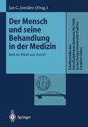der mensch und seine behandlung in der medizin: bloss ein mittel zum zweck? (en Alemán)