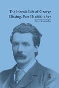 The Heroic Life of George Gissing, Part ii: 1888–1897