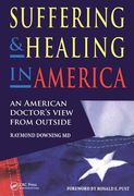 Suffering and Healing in America: An American Doctor's View from Outside (en Inglés)