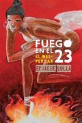 Fuego en el 23: El despertar (in Spanish)
