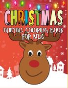 Christmas Animals Coloring Book for Kids Ages 4-8: A Cute & Fun Children's Christmas Gift, Relaxing and Beautiful Colouring Pages to Color with Cute H (en Inglés)