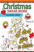 Christmas Swear Word coloring Book Vol.3: A Relaxation Coloring book for adults Flowers, Animals and Mandala pattern (en Inglés)