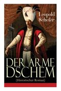 Der arme Dschem (Historischer Roman): Aus der Geschichte des Osmanischen Reiches (en Alemán)