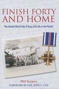 finish forty and home: the untold world war ii story of b-24s in the pacific