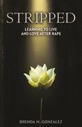 Stripped: Learning to Live and Love After Rape (en Inglés)