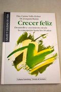Crecer Feliz Desarrollo y Crecimiento Desde la Concepcion Hasta l os 10 añ