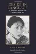 Desire in Language: A Semiotic Approach to Literature and art 