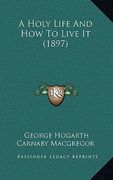 a holy life and how to live it (1897) (en Inglés)