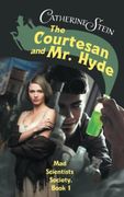 The Courtesan and mr. Hyde (Mad Scientists Society) (en Inglés)