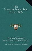 the tuna as food for man (1907) (en Inglés)