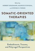 Somatic-Oriented Therapies: Embodiment, Trauma, and Polyvagal Perspectives