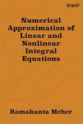 Numerical Approximation of Linear and Nonlinear Integral Equations (Mathematics) (en Inglés)