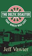 That Which Was Lost: The Deltic Disaster, Part Two (en Inglés)